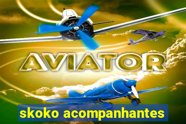 skoko acompanhantes